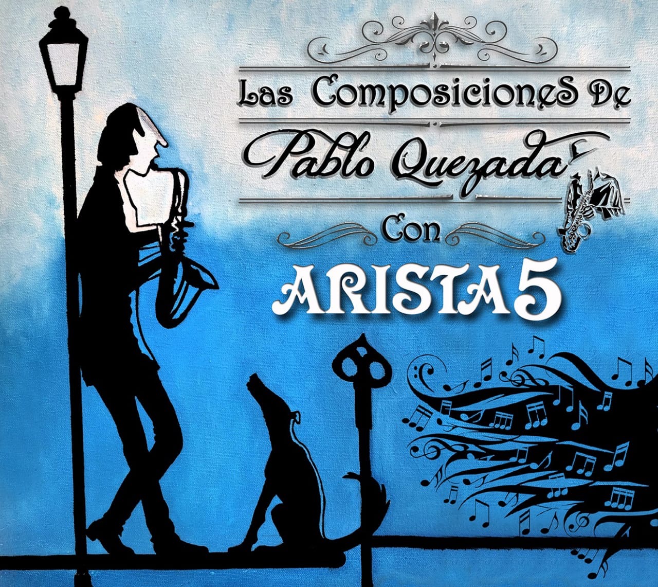 Las composiciones de Pablo Quezada con Arista 5